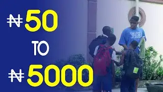 Asking strangers for 50 naira and giving 5000 naira back | PART 2!
