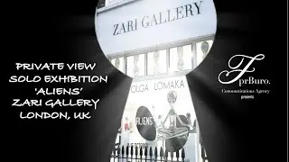 Private View: Solo Exhibition 'Aliens', Zari Gallery, London, UK