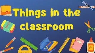 Things in the classroom | School objects names with pictures | School supplies