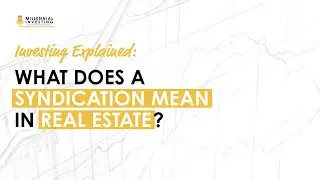 Explained: What Does A Syndication Mean In Real Estate? (Neal Bawa)