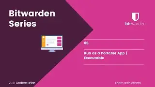 06. How to Use Bitwarden as a Portable Desktop App