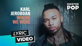 Karl Jeroboan - Where We Were (Lyric Video)
