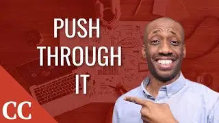How to Push Through the Mundane Work