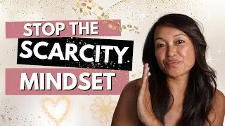 How To Stop The Scarcity Mindset