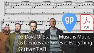 65 Days Of Static - Music is Music as Devices are Kisses is Everything Guitar Tabs [TABS]