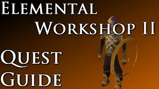 RSQuest: Elemental Workshop 2 Quest Guide [Runescape RS3]