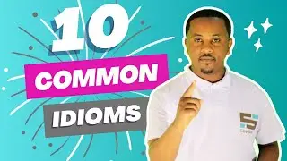 እንግሊዘኛ ማጣፈጫ 10 ፈሊጣዊ ንግግሮች ክፍል 2