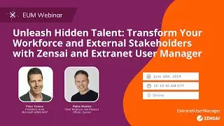Transform Your Workforce & External Stakeholders with Zensai & Extranet User Manager