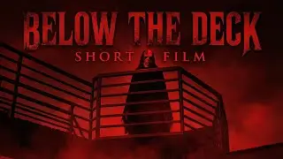 Below the Deck | Horror Short 