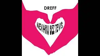 DREFF - Nevaru Bez Tevis (Audio)
