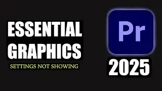 Where are Essential Graphics settings in Premiere pro 2025.