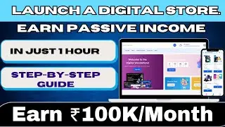 How To Create Digital Products Store | Digital Products Business | Earn Passive Income