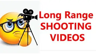 Extreme Long Range Shooting Video Making