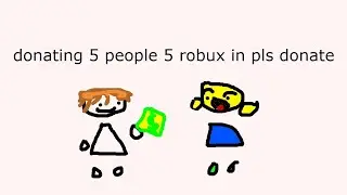 me donating people in pls donate part 3