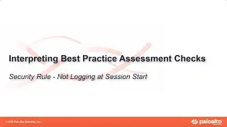 Security Rule - Not Logging at Session Start - Interpreting BPA Checks - Policies