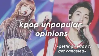 my kpop unpopular opinions