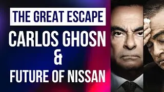 The Great escape: The Rise and Fall of Carlos Ghosn & Future of Nissan | MBA Business Case study