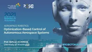 Prof. Acikmese: Optimization-Based Control of Autonomous Aerospace Systems