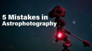 5 Mistakes to Avoid in Astrophotography
