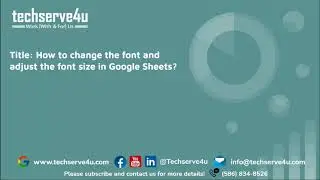 21 How to change the font and adjust the  font size in Google Sheets