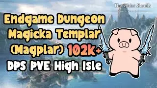 ESO Endgame Dungeon Magicka Templar (Magplar) 102k+ DPS PVE Build High Isle!