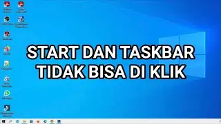 CARA MENGATASI START DAN TASKBAR TIDAK BISA DIBUKA