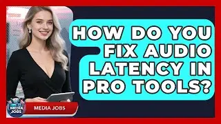 How Do You Fix Audio Latency In Pro Tools? - Media Jobs
