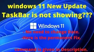 widows 11 update Taskbar not showing solution || window11 Bug Fix