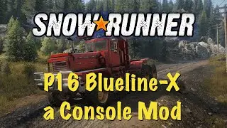 SnowRunner - P16 Blueline-X - a Console Mod