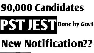 90, 000 PST JEST Candidates done|| New Notification ? ||