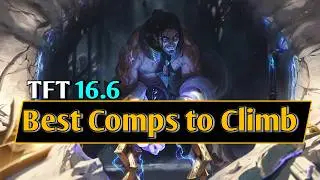 TFT | Top 5 Meta Comps to Climb and Item/Unit Tierlist | 16.6 Guide