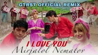 mirjalol Nematov - I love You (Premyera) (GTRST REMİX)