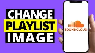 How To Change SoundCloud Playlist Image