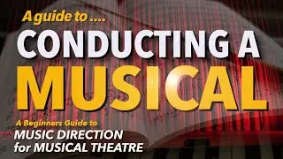 A Guide to Conducting a Musical