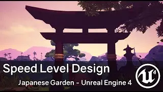 Japanese Garden - Speed Level Design - Unreal Engine 4