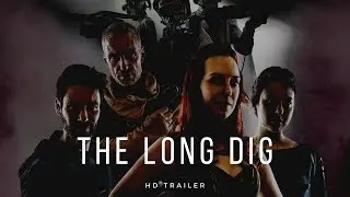The Long Dig | Official Trailer HD | Electric Purple Studios