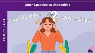 Difference Between Unspecified and Other Specified