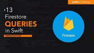 Firebase Firestore: Sorting, Filtering, and Querying in iOS | Firebase Bootcamp #13