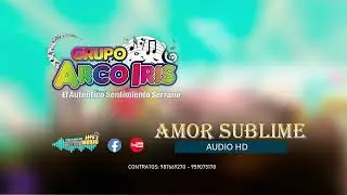 ARCO IRIS - AMOR SUBLIME | Audio Oficial