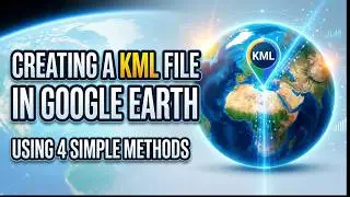 How to Create KML Files in Google Earth Pro | 4 Easy Methods | KML to AutoCAD Preparation