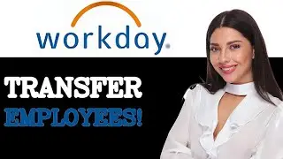 How To Transfer Employees In Workday (2025)