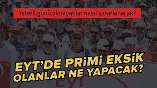 EYT'De Prim Günü Eksik Olanlar Ne Yapacak? #eyt