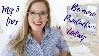 How to be more Productive today! | My productivity tips