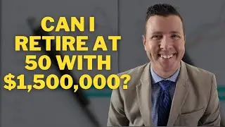 Can I Retire at 50 with $1,500,000 in Retirement Savings? Retirement Planning at age 50.