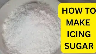 HOW TO MAKE ICING SUGAR | STELLA NDUKAIFE