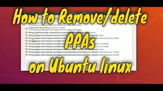 How to Remove/delete  PPAs on Ubuntu linux 18.04,19.04,16.04.