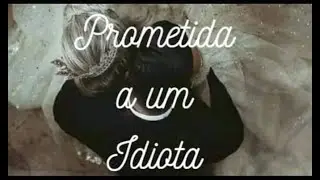 NOVA FANFIC - Prometida a um Idiota #1 - Aidan Gallagher  