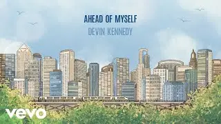 Devin Kennedy - Ahead of Myself (Official Lyric Video)