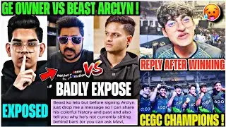 GE Owner vs Arclyn Beast - Big EXPOSE😡 SouL CEGC Champion🏆 Goblin Nakul Reply🤯 Xyaa on Joining RNTX😍