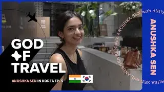 Anushka Sen | Anushka Sen goes to a Korean housewarming party  | God of Travel | 5EP